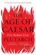 Kniha: The Age of Caesar (Plutarch a James Romm). WW Norton & Co, 2018