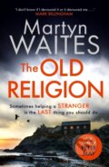 Kniha: The Old Religion (Martyn Waites). , 2018