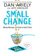 Kniha: Small Change (Dan Ariely a Jeff Kreisler). Bluebird, 2018