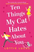 Kniha: Ten Things My Cat Hates About You (Lottie Lucas). One More Chapter, 2020