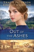 Kniha: Out of the Ashes (Kimberley Woodhouse a Tracie Peterson). , 2018