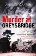 Kniha: Murder at Greysbridge (Andrea Carter). Constable, 2018