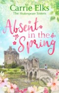Kniha: Absent in the Spring (Carrie Elks). Piatkus, 2018