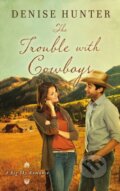 Kniha: The Trouble with Cowboys (Denise Hunter). Thomas Nelson Publishers, 2017