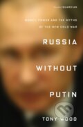 Kniha: Russia without Putin (Tony Wood). Verso, 2020