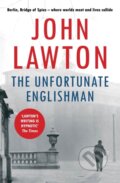 Kniha: The Unfortunate Englishman (John Lawton). , 2017