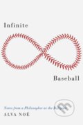 Kniha: Infinite Baseball (Alva Noe). Oxford University Press, 2019
