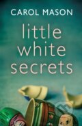 Kniha: Little White Secrets (Carol Mason). Lake Union Publishing, 2020