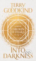 Kniha: Into Darkness (Terry Goodkind). Head of Zeus, 2020