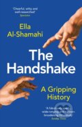 Kniha: The Handshake (Ella Al-Shamahi). Profile Books, 2021