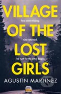 Kniha: Village of the Lost Girls (Agustin Martinez). Quercus, 2019