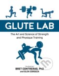 Kniha: Glute Lab (Bret Contreras a Glen Cordoza). , 2019
