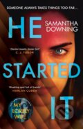 Kniha: He Started It (Samantha Downing). Michael Joseph, 2020