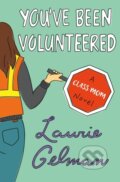 Kniha: You've Been Volunteered (Laurie Gelman). , 2019