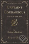 Kniha: Captains Courageous (Rudyard Kipling). Forgotten Books, 2018