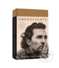Kniha: Greenlights (Matthew Mcconaughey). Crown, 2020