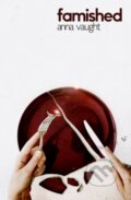 Kniha: Famished (Anna Vaught). Influx Press, 2020