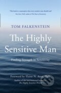 Kniha: The Highly Sensitive Man (Tom Falkenstein). Thorsons, 2019