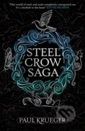Kniha: Steel Crow Saga (Paul Krueger). Gollancz, 2019