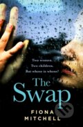 Kniha: The Swap (Fiona Mitchell). Hodder and Stoughton, 2019