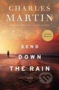 Kniha: Send Down the Rain (Martin Charles). Thomas Nelson Publishers, 2019