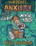 Kniha: Hardcore Anxiety (Reid Chancellor). Microcosm Publishing, 2019