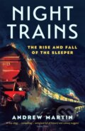 Kniha: Night Trains (Andrew Martin). Profile Books, 2018