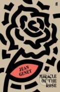 Kniha: Miracle of the Rose (M. Jean Genet). Faber and Faber, 2019
