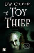 Kniha: The Toy Thief (D.W. Gillespie). Flame Tree Publishing, 2018