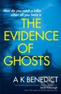 Kniha: The Evidence of Ghosts (A. K. Benedict). Orion, 2017