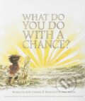 Kniha: What Do You Do with a Chance (Kobi Yamada). , 2018