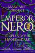 Kniha: Emperor Nero: The Splendour Before The Dark (Margaret George). Pan Books, 2019