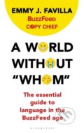 Kniha: A World Without "Whom" (BuzzFeed a Emmy J. Favilla). Bloomsbury, 2017