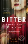 Kniha: Bitter (Francesca Jakobi). Weidenfeld and Nicolson, 2018