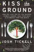 Kniha: Kiss the Ground (Josh Tickell a Terry Tamminen). Atria Books, 2019