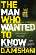 Kniha: The Man Who Wanted to Know (D. A. Mishani). Riverrun, 2017