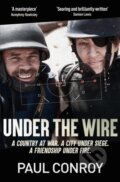 Kniha: Under the Wire (Paul Conroy). Quercus, 2018