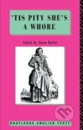 Kniha: 'Tis Pity She's A Whore (John Ford). Routledge, 2017