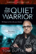 Kniha: The Way of the Quiet Warrior (Tom Dutta). Morgan James Publishing, 2017