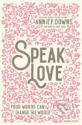 Kniha: Speak Love (Downs Annie F.). Zonderkidz, 2020