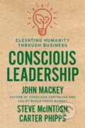 Kniha: Conscious Leadership (Carter Phipps, Steve Mcintosh a John Mackey). Portfolio, 2020