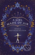 Kniha: A Girl Made of Air (Nydia Hetherington). Quercus, 2020