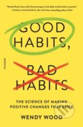Kniha: Good Habits, Bad Habits (Wendy Wood). Picador, 2020