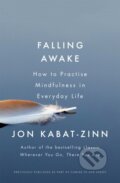 Kniha: Falling Awake (Jon Kabat-Zinn). Piatkus, 2018