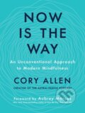 Kniha: Now is the Way (Cory Allen). TarcherPerigee, 2019