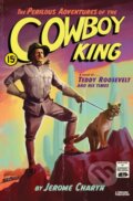 Kniha: The Perilous Adventures of the Cowboy King (Jerome Charyn). , 2019