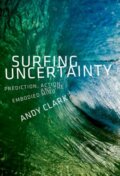 Kniha: Surfing Uncertainty (Andy Clark). Oxford University Press, 2019