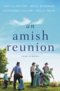 Kniha: An Amish Reunion (Amy Clipston, Kelly Irvin, Kathleen Fuller a Beth Wiseman). Zondervan, 2019