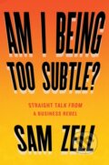 Kniha: Am I Being Too Subtle? (Sam Zell). Portfolio, 2017