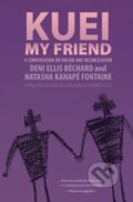 Kniha: Kuei, My Friend (Deni Ellis Bechard a Natasha Kanape Fontaine). , 2018